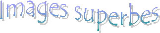 Images superbes