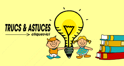 TRUCS ET ASTUCES