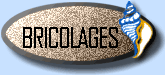 BRICOLAGES