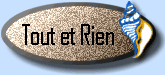 TOUT ET RIEN